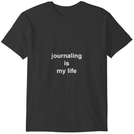 Journaling Hobbies My Life Journaling T-shirt