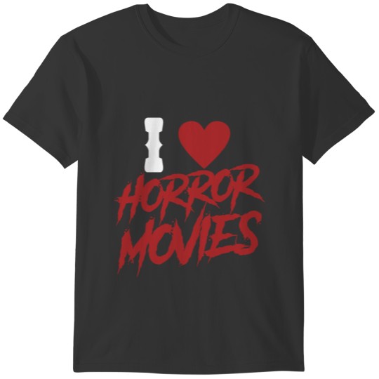 I love horror movies in scary fonts and heart T-shirt