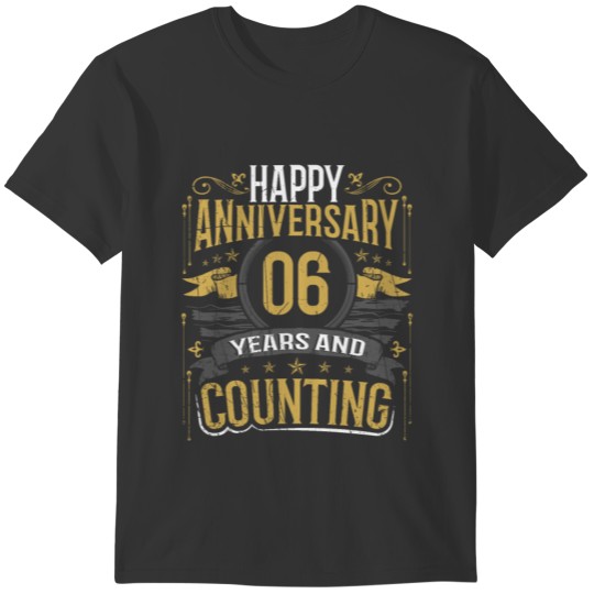 Happy 6th Anniversary 6 Years and Counting Gift T-shirt
