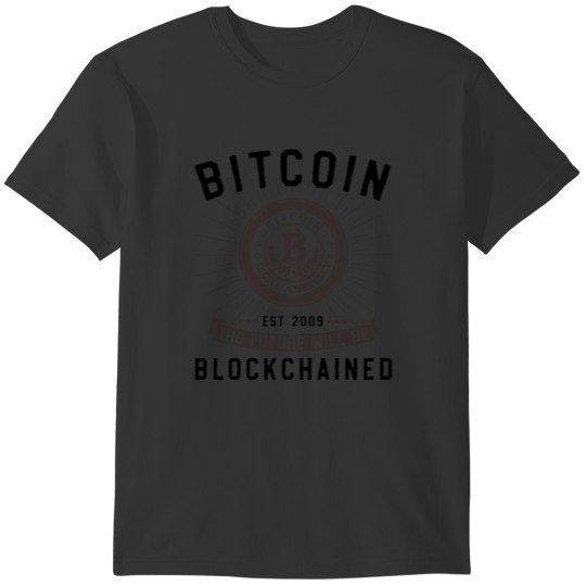 Bitcoin The Future Will Be Blockchained T-shirt