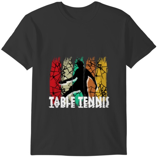 Table Tennis Ping Pong Sports Perfect Funny Gift T-shirt