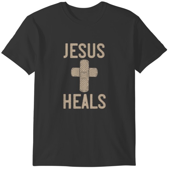 Jesus Heals Funny Christian Bible Gift T-shirt