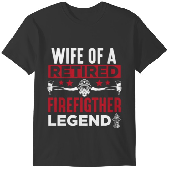 Fireman Wife Retirement Retired Firefighter T-shirt