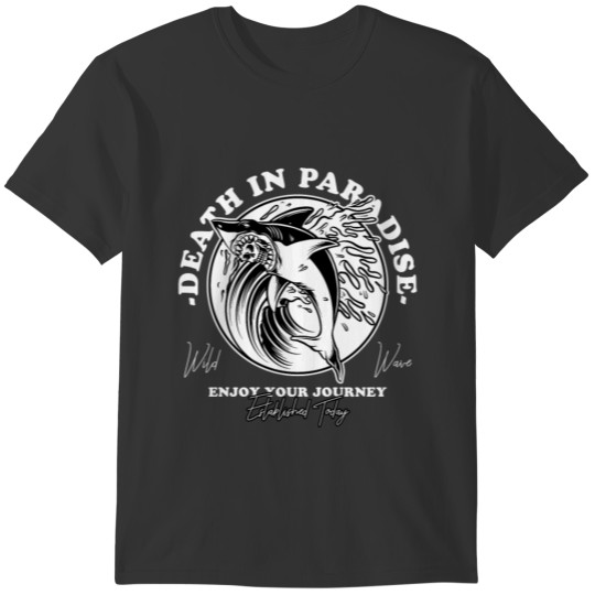 Death in Paradise Shark Attack Wild Wave Enjoy T-shirt