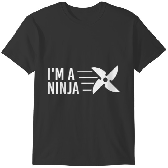 Ninja I’m a ninja Funny Gift Idea T-shirt