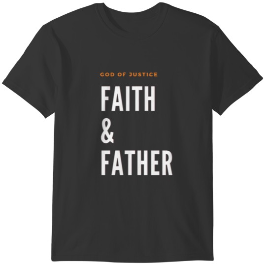 Faith & father T-shirt