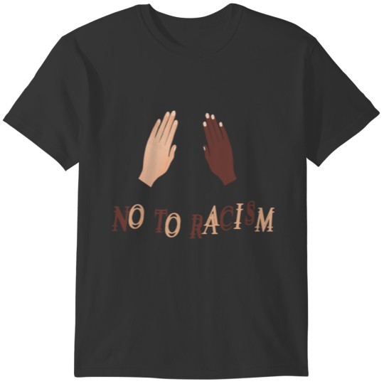 no to racism T-shirt