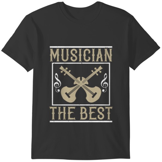 Violin - Musician The Best T-shirt