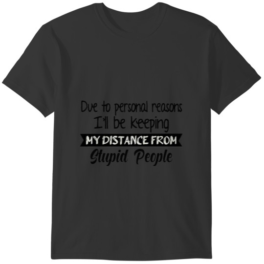 D have to personal reasons I'll be keeping T-shirt