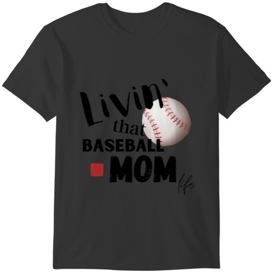 Women Living that baseball mom life shirt T-shirt