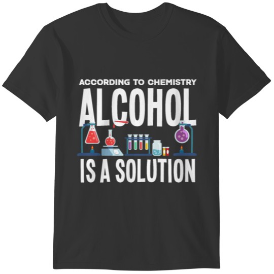 Funny Science Chemistry Chemist Student Teacher T-shirt