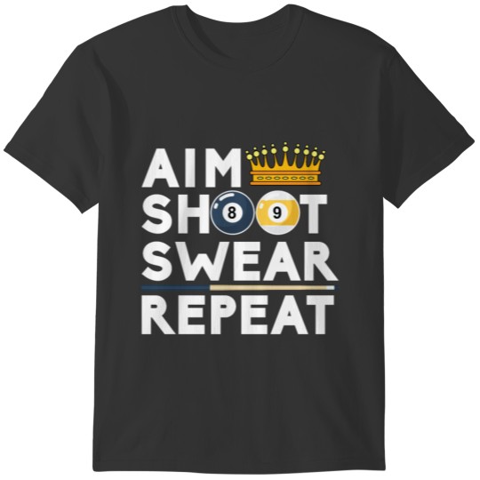 Aim Shoot Swear Repeat Motive for a Poolbillard T-shirt