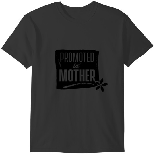 Promoted to mother Mama Baby Mother's Day Mom T-shirt