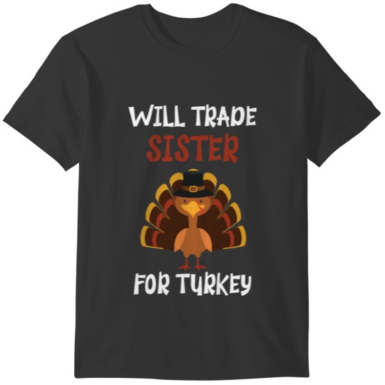 Will Trade Sister for Turkey T-shirt