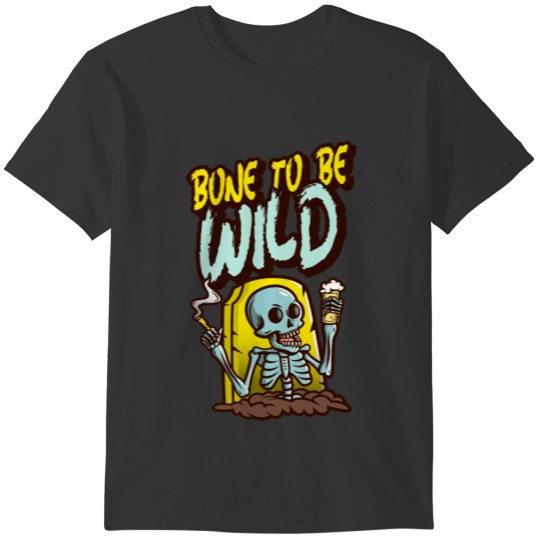 Bone to be Wild - Beer Drinking Skeleton Design T-shirt