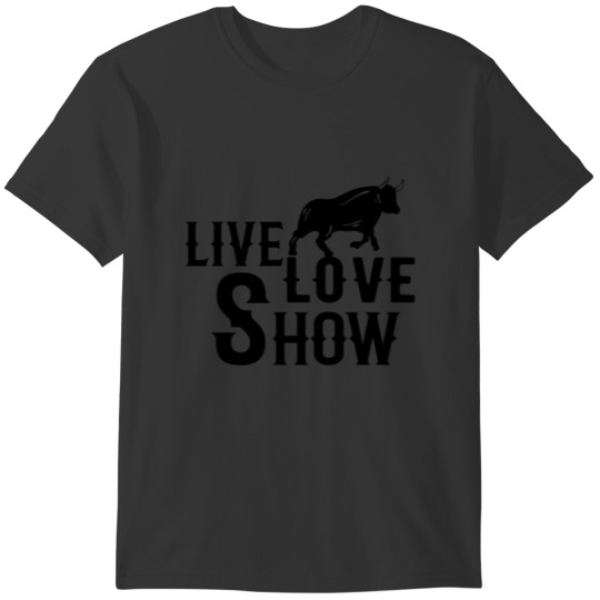 LIVESTOCK LAMB SHEEP SHOW : live love show T-shirt