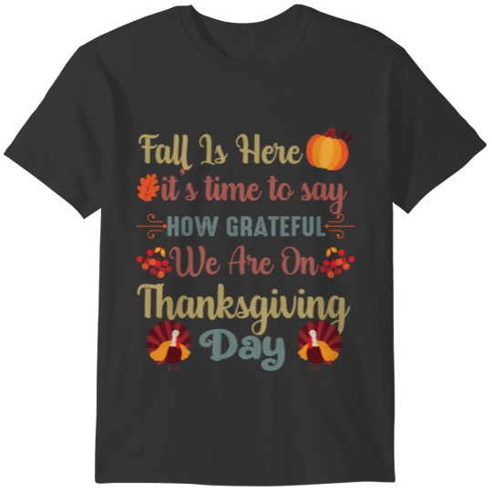 Fall Is Here It's Time To Say How Grateful We are T-shirt