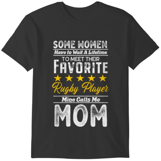 Wait A Lifetime Favorite Rugby Player Mom T-shirt