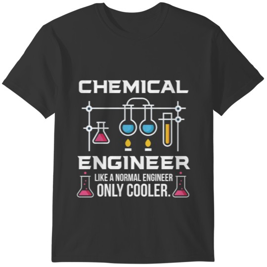 Chemical engineer Chemistry Student scientist Gift T-shirt