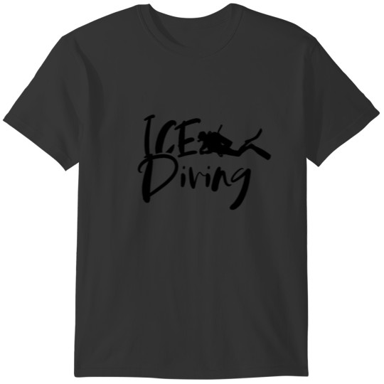 Ice diving Dive Divers Ice Diver Hobby T-shirt