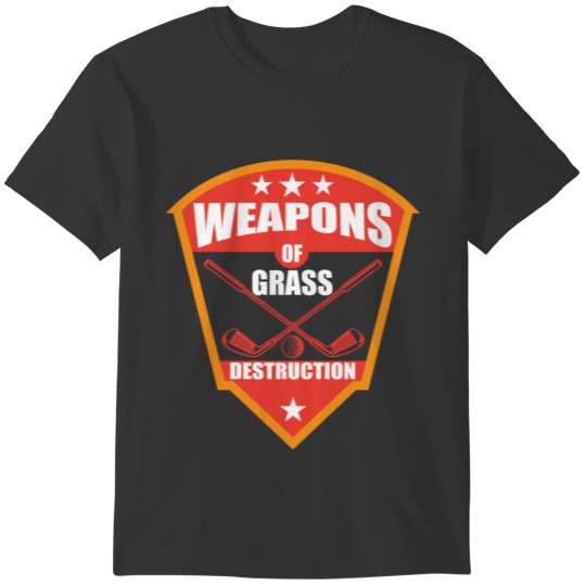 Weapons Of Grass Destruction - Funny Golf Club Gol T-shirt