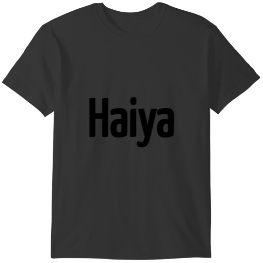 Haiyahaiya sweatshirts & hoodies T-shirt