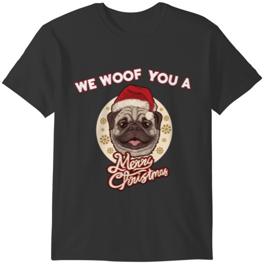 Pug Dog Woof you a Merry Christmas T-shirt