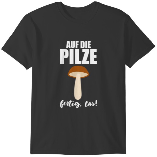 Mushroom mushroom picker nature forest gift saying T-shirt
