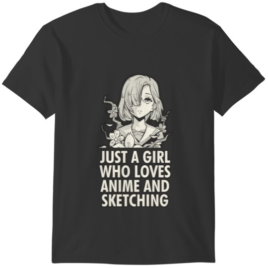 Just A Girl Who Loves Anime & Sketching Sketch Art T-shirt