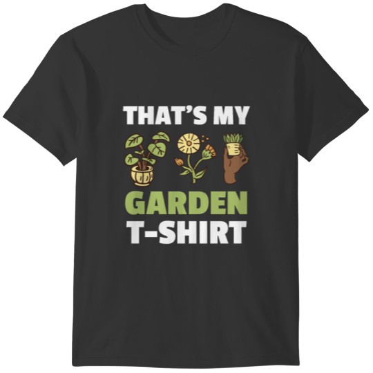 Garden Outfit | Gardener Quotes T-shirt