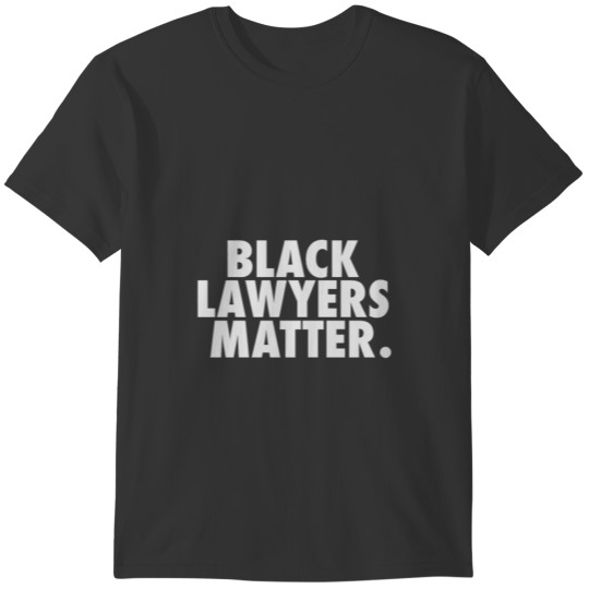 Black Lawyers Matter Tshirt Gifts For Men Women At T-shirt