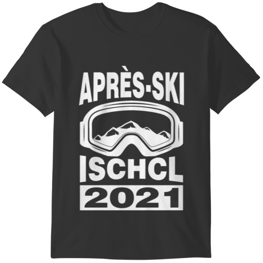 After ski ischgl winter gift saying vacation T-shirt