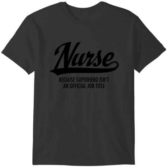 Nurse - Superhero Tshirt T-shirt