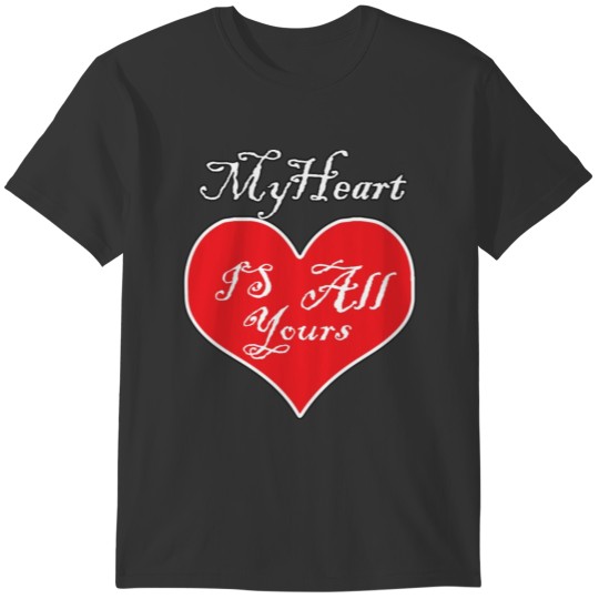 valentine day gift shirt for your loved men&woman T-shirt
