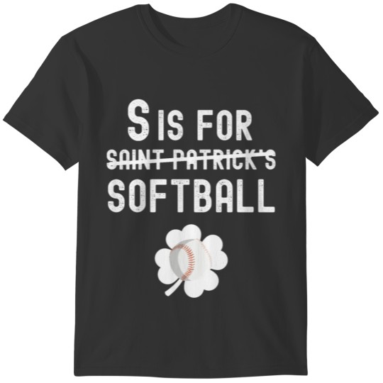 S is For Softball Funny Saint Patricks Day T-shirt