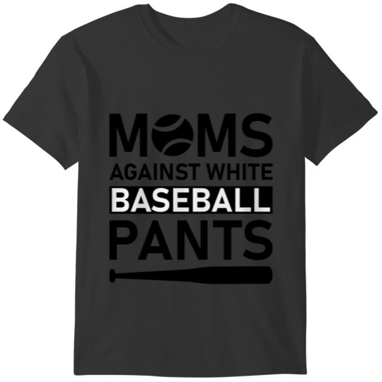 Moms Against White Baseball Pants T-shirt