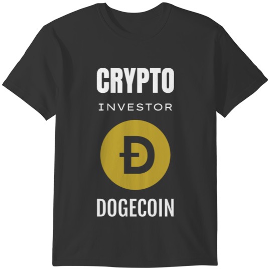 Crypto Investor DogeCoin - Doge coin crypto T-shirt