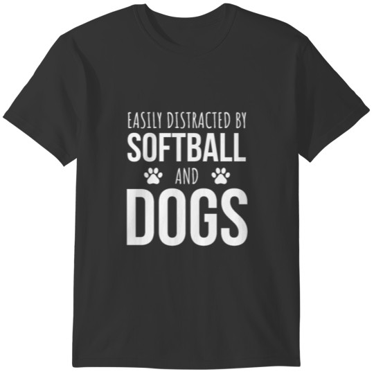 Easily Distracted By Softball And Dogs T-shirt