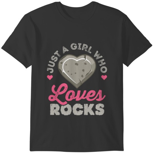 Just a Girl Who Loves Rocks Geology Geologist T-shirt