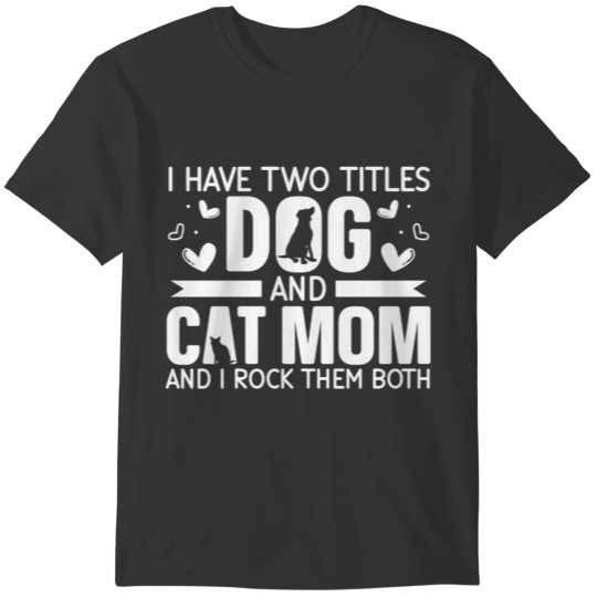 Dog And Cat Mom Mothers Day Best Mom Ever Animal T-shirt