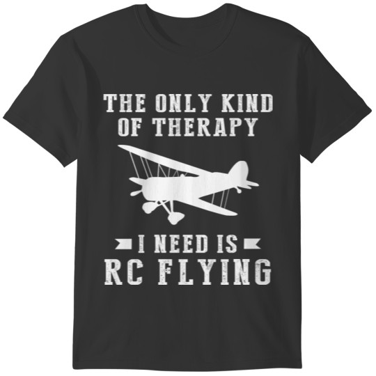 The only kind of therapy i need is rc plane T-shirt