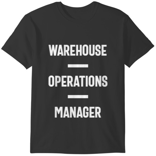 Warehouse Operations Manager Gift Funny Job Title T-shirt