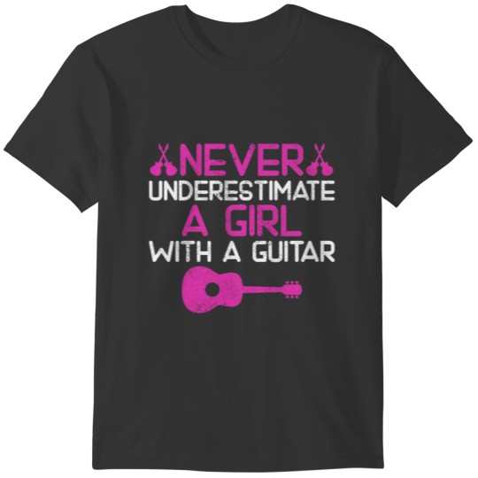 Never Underestimate A Girl With A Guitar Funny T-shirt