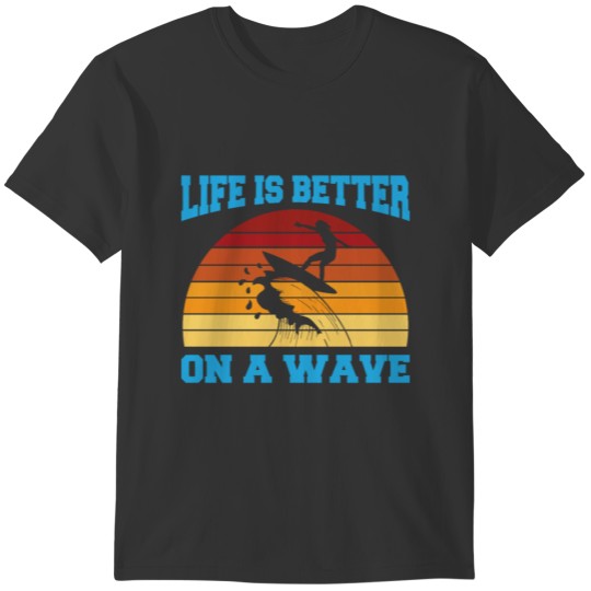 Life Is Better On A Wave Surfer Woman T-shirt