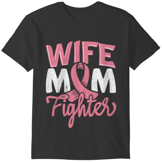 Wife Mom Fighter Breast Cancer Awarness T-shirt