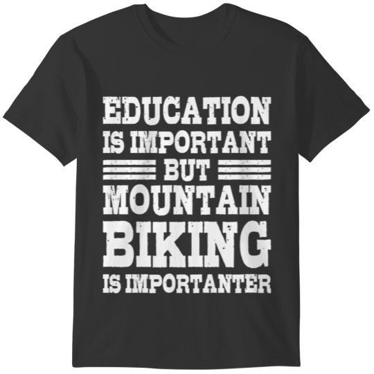 EDUCATION IS IMPORTANT Funny Cycling Bicycle Rider T-shirt