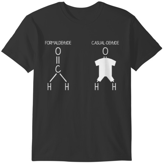 Formaldehyde | Chemistry Chemist Student Gifts T-shirt