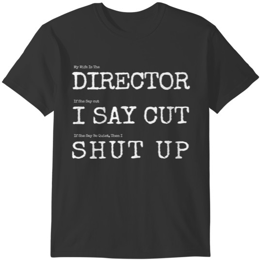 Funny Movie Director Design Wife is the director T-shirt