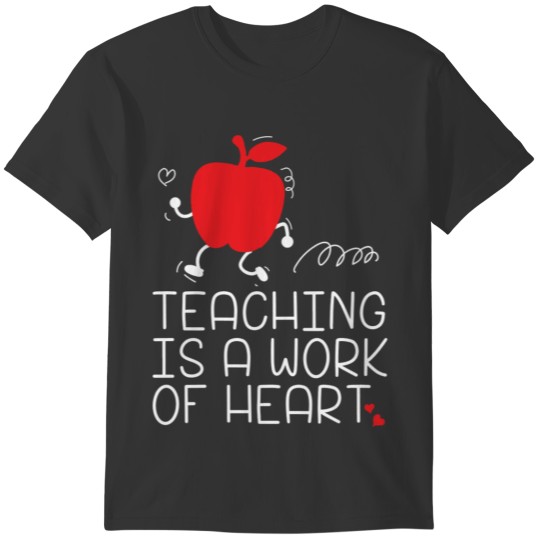 Teaching Is A Work Of Heart Teacher Gift T-shirt