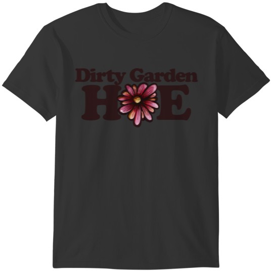 Dirty Garden HOE T-shirt